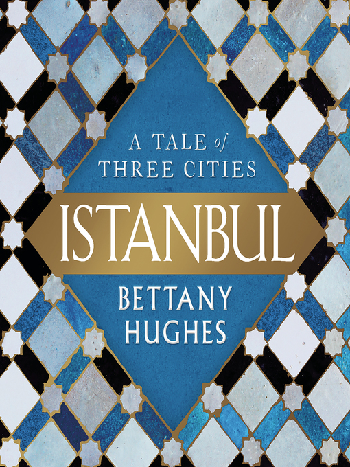 Title details for Istanbul by Bettany Hughes - Wait list